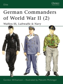 German Commanders of World War II (2) : Waffen-Ss, Luftwaffe & Navy