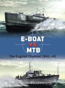 E-Boat vs MTB : The English Channel 1941 45