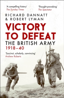 Victory to Defeat : The British Army 191840