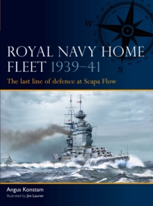 Royal Navy Home Fleet 193941 : The Last Line of Defence at Scapa Flow