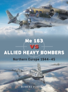 Me 163 vs Allied Heavy Bombers : Northern Europe 1944 45