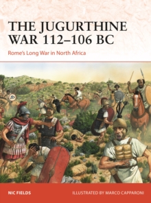 Bloomsbury Publishing Plc The Jugurthine War 112106 Bc , Rome's Long War In North Africa