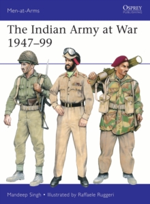 The Indian Army at War 194799