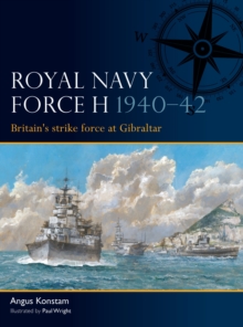 Bloomsbury Publishing Plc Royal Navy Force H 194042 , Britain's Strike Force At Gibraltar