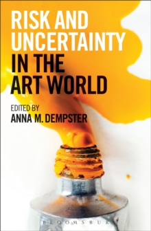 Risk and Uncertainty in the Art World, Hardback Book Risk and Uncertainty in the Art World, Hardback Book