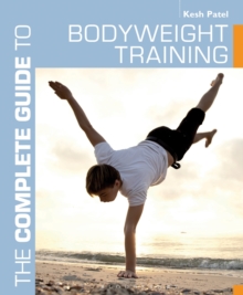 The Complete Guide to Bodyweight Training, Paperback Book The Complete Guide to Bodyweight Training, Paperback Book
