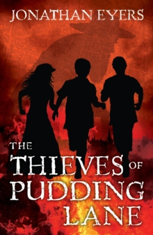 The Thieves of Pudding Lane : A Story of the Great Fire of London, Paperback Book The Thieves of Pudding Lane : A Story of the Great Fire of London, Paperback Book