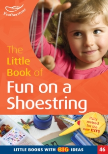 The Little Book of Fun on a Shoestring : Cost Conscious Ideas for Early Years Activities (46), Paperback / softback Book The Little Book of Fun on a Shoestring : Cost Conscious Ideas for Early Years Activities (46), Paperback / softback Book