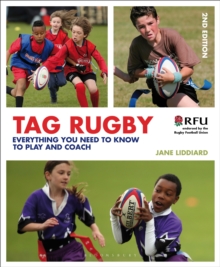 Tag Rugby : Everything You Need to Know to Play and Coach