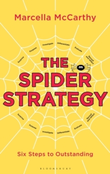 The Spider Strategy : Six Steps to Outstanding