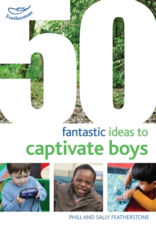 50 Fantastic Ideas to Captivate Boys, Paperback / softback Book 50 Fantastic Ideas to Captivate Boys, Paperback / softback Book