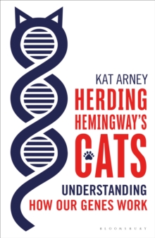 Herding Hemingway's Cats : Understanding how our genes work