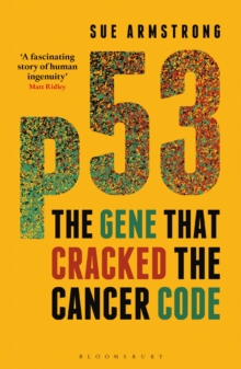 p53 : The Gene that Cracked the Cancer Code