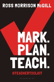 Mark. Plan. Teach. : Save time. Reduce workload. Impact learning., Paperback Book Mark. Plan. Teach. : Save time. Reduce workload. Impact learning., Paperback Book