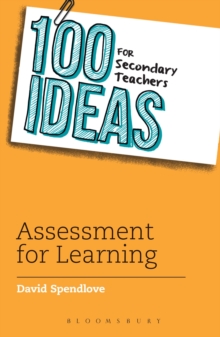 100 Ideas for Secondary Teachers: Assessment for Learning, Paperback Book 100 Ideas for Secondary Teachers: Assessment for Learning, Paperback Book