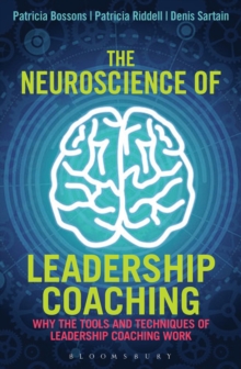 The Neuroscience of Leadership Coaching : Why the Tools and Techniques of Leadership Coaching Work, Hardback Book The Neuroscience of Leadership Coaching : Why the Tools and Techniques of Leadership Coaching Work, Hardback Book