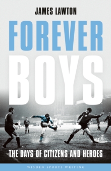 Forever Boys : The Days of Citizens and Heroes