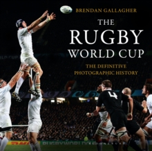 The Rugby World Cup : The Definitive Photographic History, Hardback Book The Rugby World Cup : The Definitive Photographic History, Hardback Book