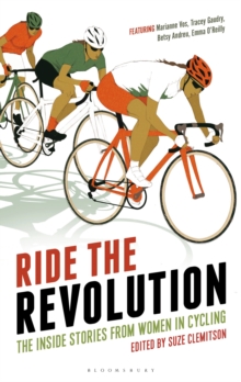 Ride the Revolution : The Inside Stories from Women in Cycling, Hardback Book Ride the Revolution : The Inside Stories from Women in Cycling, Hardback Book