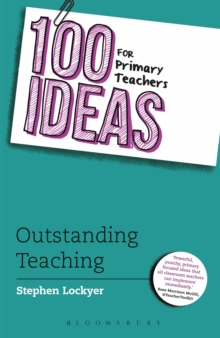 100 Ideas for Primary Teachers: Outstanding Teaching, Paperback Book 100 Ideas for Primary Teachers: Outstanding Teaching, Paperback Book