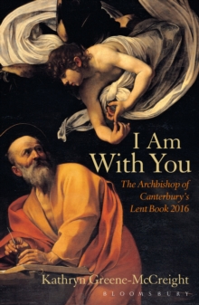 I Am With You : The Archbishop of Canterbury's Lent Book 2016