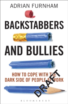 Backstabbers and Bullies : How to Cope with the Dark Side of People at Work, Hardback Book Backstabbers and Bullies : How to Cope with the Dark Side of People at Work, Hardback Book