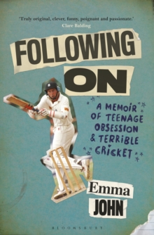 Following on : A Memoir of Teenage Obsession and Terrible Cricket, Hardback Book Following on : A Memoir of Teenage Obsession and Terrible Cricket, Hardback Book
