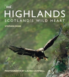 Highlands - Scotland's Wild Heart, Hardback Book Highlands - Scotland's Wild Heart, Hardback Book