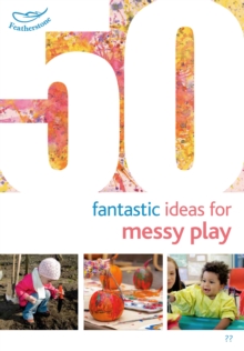 50 Fantastic Ideas for Messy Play