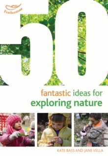 50 Fantastic Ideas for Exploring Nature, Paperback / softback Book 50 Fantastic Ideas for Exploring Nature, Paperback / softback Book