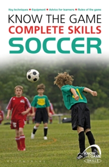 Know the Game: Complete Skills: Soccer, Paperback Book Know the Game: Complete Skills: Soccer, Paperback Book