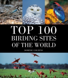 Top 100 Birding Sites of the World, Hardback Book Top 100 Birding Sites of the World, Hardback Book
