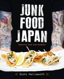 Junk Food Japan : Addictive Food from Kurobuta