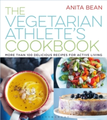 The Vegetarian Athlete's Cookbook : More Than 100 Delicious Recipes for Active Living