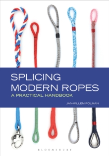 Splicing Modern Ropes : A Practical Handbook, Hardback Book Splicing Modern Ropes : A Practical Handbook, Hardback Book