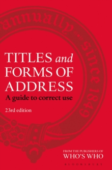 Titles and Forms of Address : A Guide to Correct Use, Hardback Book Titles and Forms of Address : A Guide to Correct Use, Hardback Book
