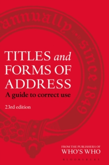 Titles and Forms of Address : A Guide to Correct Use