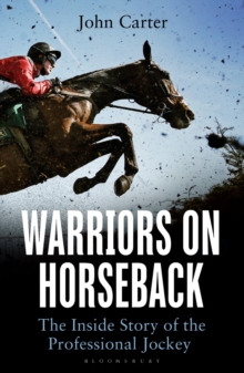 Warriors on Horseback : The Inside Story of the Professional Jockey, Paperback Book Warriors on Horseback : The Inside Story of the Professional Jockey, Paperback Book