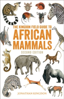 The Kingdon Field Guide to African Mammals : Second Edition