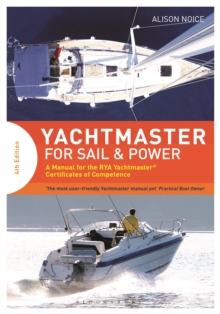Yachtmaster for Sail and Power : A Manual for the RYA Yachtmaster (R) Certificates of Competence, Hardback Book Yachtmaster for Sail and Power : A Manual for the RYA Yachtmaster (R) Certificates of Competence, Hardback Book
