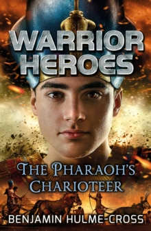 Warrior Heroes: The Pharaoh's Charioteer, Paperback / softback Book Warrior Heroes: The Pharaoh's Charioteer, Paperback / softback Book
