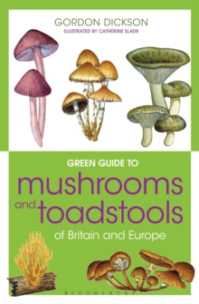 Green Guide to Mushrooms and Toadstools of Britain and Europe, Paperback Book Green Guide to Mushrooms and Toadstools of Britain and Europe, Paperback Book