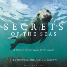 Secrets of the Seas : A Journey into the Heart of the Oceans, Hardback Book Secrets of the Seas : A Journey into the Heart of the Oceans, Hardback Book
