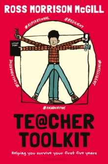 Teacher Toolkit : Helping You Survive Your First Five Years, Hardback Book Teacher Toolkit : Helping You Survive Your First Five Years, Hardback Book