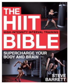 The HIIT Bible : Supercharge Your Body and Brain