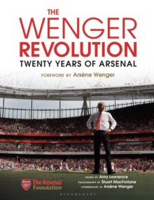 The Wenger Revolution : Twenty Years of Arsenal, Hardback Book The Wenger Revolution : Twenty Years of Arsenal, Hardback Book