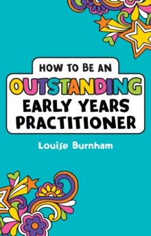 How to be an Outstanding Early Years Practitioner