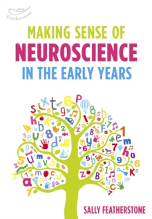 Making Sense of Neuroscience in the Early Years