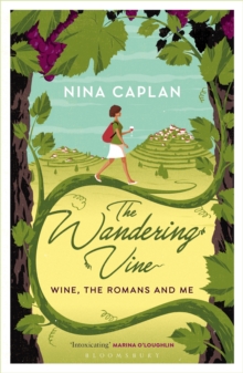 The Wandering Vine : Wine, the Romans and Me