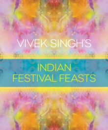 Vivek Singh's Indian Festival Feasts